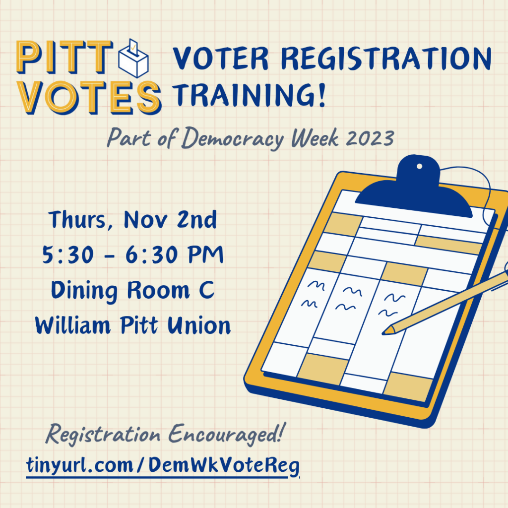 PittVotes' Voter Registration Training event will take place Thursday, November 2nd from 5:30 to 6:30 in Dining Room C of the William Pitt Union. Registration is encouraged.